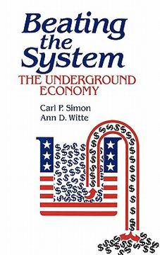 portada beating the system: the underground economy (en Inglés)