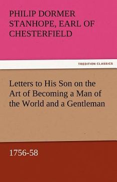 portada letters to his son on the art of becoming a man of the world and a gentleman, 1756-58