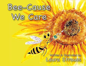 portada Bee-Cause we Care: About Honey Bees (en Inglés)