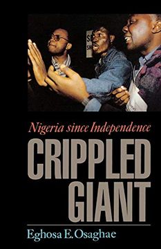 portada The Crippled Giant: Nigeria Since Independence (en Inglés)