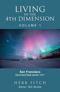 portada Living in the 4th Dimension: Volume 1 (in English)
