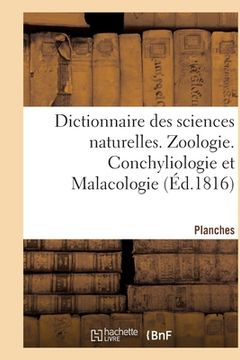 portada Dictionnaire Des Sciences Naturelles. Planches. Zoologie. Conchyliologie Et Malacologie (en Francés)