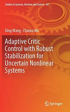portada Adaptive Critic Control With Robust Stabilization for Uncertain Nonlinear Systems (Studies in Systems, Decision and Control) (in English)