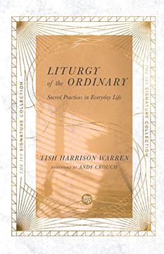 portada Liturgy of the Ordinary: Sacred Practices in Everyday Life (The ivp Signature Collection) (in English)