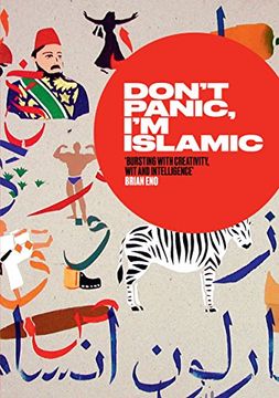portada Don't Panic, i'm Islamic: Words and Pictures on how to Stop Worrying and Learn to Love the Neighbour Next Door 