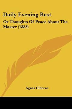 portada daily evening rest: or thoughts of peace about the master (1883) (in English)