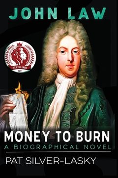 portada John Law: Money to Burn. A Biographical Novel (in English)