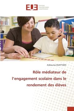 portada Rôle médiateur de l'engagement scolaire dans le rendement des élèves (en Francés)