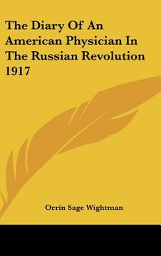 portada the diary of an american physician in the russian revolution 1917 (en Inglés)
