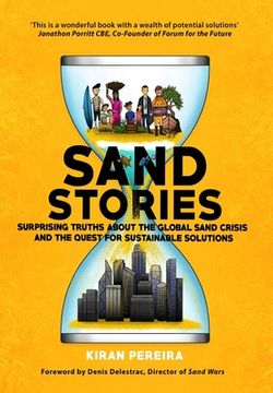portada Sand Stories: Surprising Truths About the Global Sand Crisis and the Quest for Sustainable Solutions (in English)