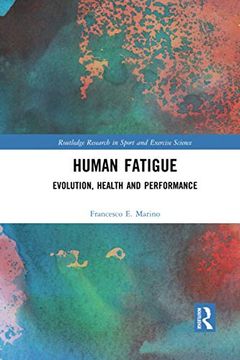 portada Human Fatigue: Evolution, Health and Performance (Routledge Research in Sport and Exercise Science) 