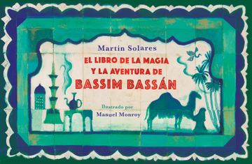 portada El Libro de la Magia Y La Aventura de Bassim Bassán / Bassim Bassan's Book of Ma Gic and Adventures