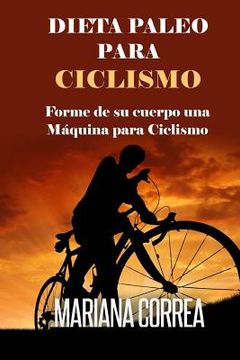 portada DIETA PALEO Para CICLISMO: Forme de su cuerpo una Maquina para Ciclismo