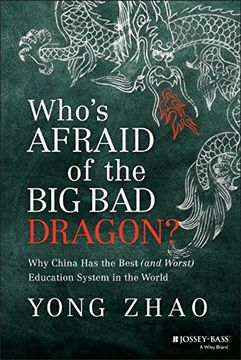 portada Who's Afraid of the Big Bad Dragon?: Why China Has the Best (and Worst) Education System in the World (in English)