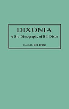 portada Dixonia: A Bio-Discography of Bill Dixon (in English)