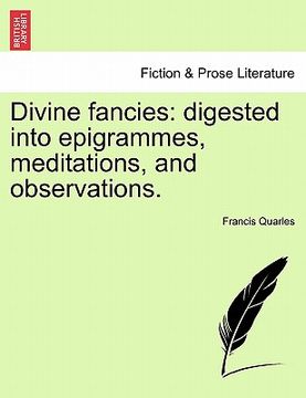 portada divine fancies: digested into epigrammes, meditations, and observations. (en Inglés)