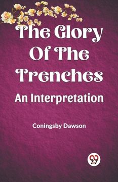 portada The Glory Of The Trenches An Interpretation (en Inglés)