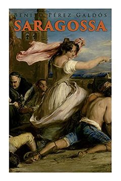 portada Saragossa: A Narrative of Spanish Valor (Historical Novel) 