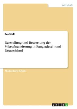 portada Darstellung und Bewertung der Mikrofinanzierung in Bangladesch und Deutschland