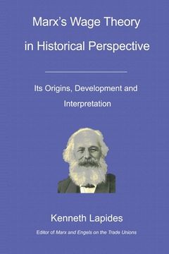 portada Marx's Wage Theory in Historical Perspective: Its Origins, Development and Interpretation (en Inglés)