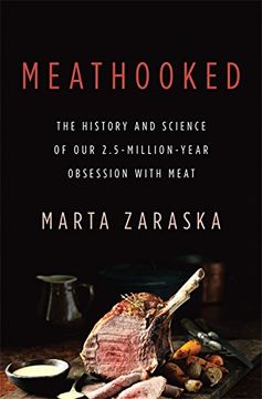 portada Meathooked: The History and Science of our 2. 5-Million-Year Obsession With Meat 