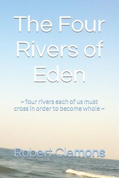portada The Four Rivers of Eden: When destiny calls, how will you answer? (en Inglés)