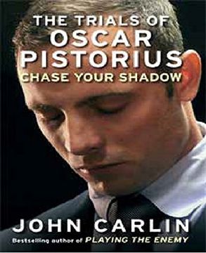 portada Chase Your Shadow: The Trials of Oskar Pistorius