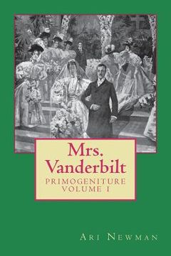portada Mrs. Vanderbilt: Primogeniture - VOLUME I (en Inglés)