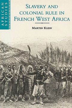 portada Slavery and Colonial Rule in French West Africa (African Studies) (en Inglés)