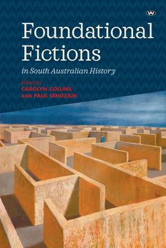 portada Foundational Fictions in South Australian History (en Inglés)