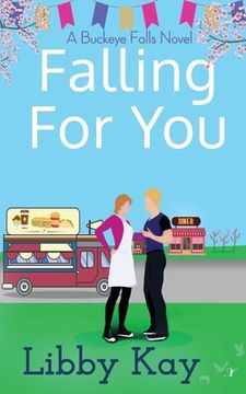 portada Falling for You: A Buckeye Falls Novel (in English)
