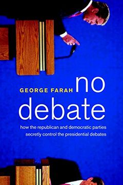 portada No Debate: How the Republican and Democratic Parties Secretly Control the Presidential Debates (en Inglés)
