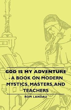 portada god is my adventure - a book on modern mystics, masters, and teachers (en Inglés)