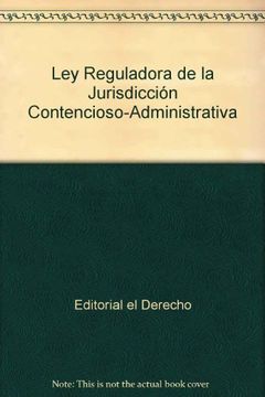 Comprar Ley Reguladora De La Jurisdicción Contencioso-Administrativa De ...