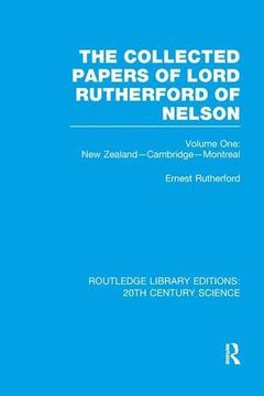 portada The Collected Papers of Lord Rutherford of Nelson: Volume 1 (en Inglés)