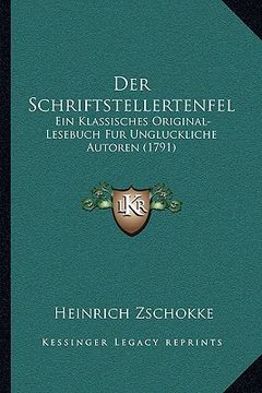 portada Der Schriftstellertenfel: Ein Klassisches Original-Lesebuch Fur Ungluckliche Autoren (1791) (in German)