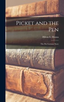 portada Picket and the Pen; the Pat Gorman Story (en Inglés)
