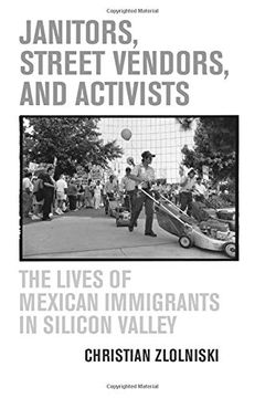 portada Janitors, Street Vendors, and Activists: The Lives of Mexican Immigrants in Silicon Valley (in English)