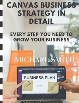 portada Canvas business strategy in detail: Every step you need to grow your business (en Inglés)