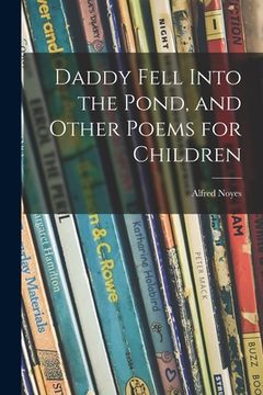 portada Daddy Fell Into the Pond, and Other Poems for Children (en Inglés)