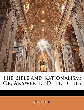 portada the bible and rationalism: or, answer to difficulties (en Inglés)