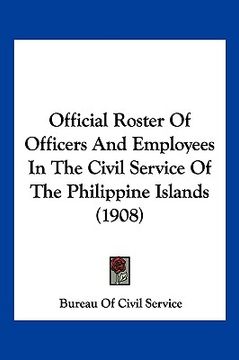 portada official roster of officers and employees in the civil service of the philippine islands (1908) (in English)