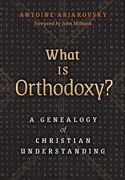 portada What is Orthodoxy? A Genealogy of Christian Understanding (en Inglés)