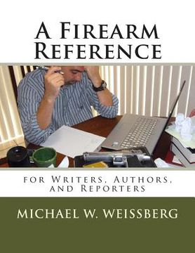 portada A Firearm Reference for Writers, Authors, and Reporters (en Inglés)