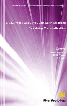 portada E Governance Data Center, Data Warehousing and Data Mining: Vision to Realities (River Publishers Series in Information Science and Technology)