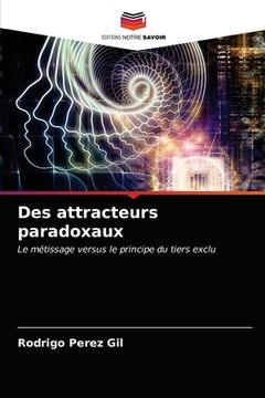 portada Des attracteurs paradoxaux (in French)