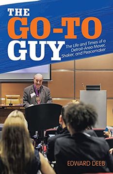 portada The Go-To Guy: The Life and Times of a Detroit-Area Mover, Shaker, and Peacemaker (in English)