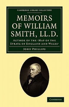 portada Memoirs of William Smith, Ll. D. , Author of the 'map of the Strata of England and Wales' Paperback (Cambridge Library Collection - Earth Science) (en Inglés)