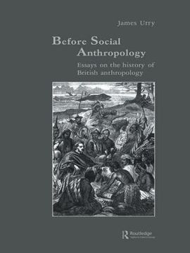 portada Before Social Anthropology: Essays on the History of British Anthropology (in English)