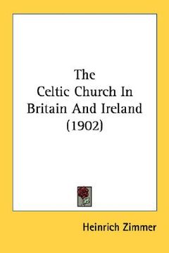 portada the celtic church in britain and ireland (1902) (in English)